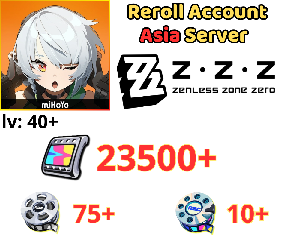 [ASIA] ZZZ - Reroll 23500+ Film màu